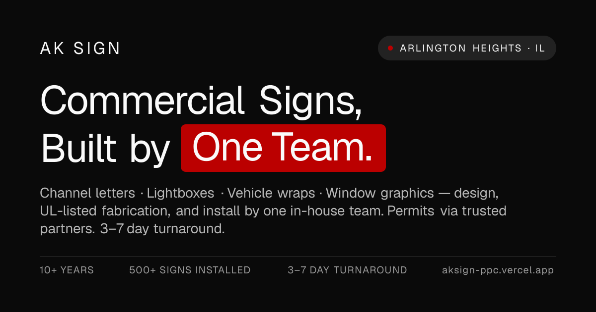 AK Sign — Commercial Signs, Wraps & Installation in Arlington Heights, IL